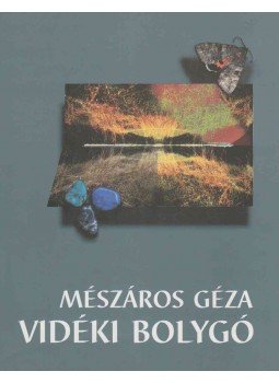 Mészáros Géza - Vidéki bolygó (dedikált) Mészáros Géza - Vidéki bolygó (dedikált), Budapest 1999 antikvár könyv