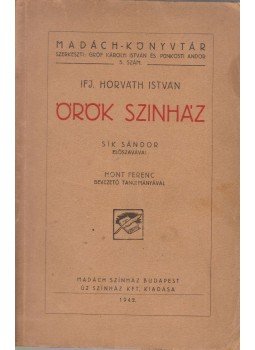 Ifj. Horváth István - Örök Színház, Budapest 1942 antikvár könyv