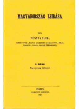 Fényes Elek - Magyarország leírása I-II. Fényes Elek - Magyarország leírása I-II., null 2011 antikvár könyv