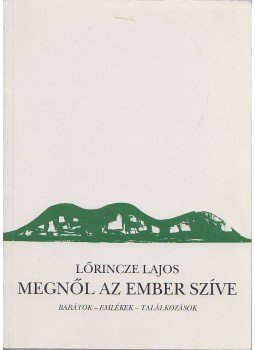 Lőrincze Lajos - Megnől az ember szíve Lőrincze Lajos - Megnől az ember szíve, Veszprém 1993 antikvár könyv