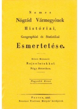 Mocsáry Antal - Nemes Nógrád Vármegyének Históriai, Geographiai és Statistikai Esmertetése IV., null 2012 antikvár könyv