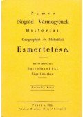 Mocsáry Antal - Nemes Nógrád Vármegyének Históriai, Geographiai és Statistikai Esmertetése III.