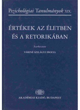 Váriné Szilágyi Ibolya - Értékek az életben és a retorikában Váriné Szilágyi Ibolya - Értékek az életben és a retorikában, Budapest 2003 antikvár könyv