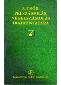Csőke Andrea - A csőd, felszámolás, végelszámolás iratmintatára