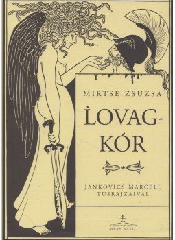 Mirtse Zsuzsa - Lovagkór Mirtse Zsuzsa - Lovagkór, Budapest 2007 antikvár könyv