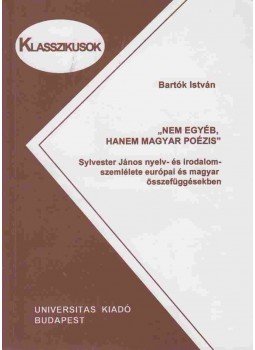 Bartók István - Nem egyéb, hanem magyar poézis Bartók István - Nem egyéb, hanem magyar poézis, Budapest 2007 antikvár könyv
