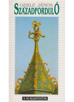 Gerle János - Századforduló (dedikált), Budapest 2001 antikvár könyv