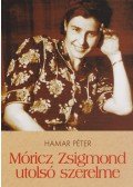 Hamar Péter - Móricz Zsigmond utolsó szerelme