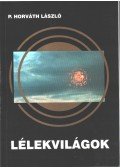 P. Horváth László - Lélekvilágok (dedikált)