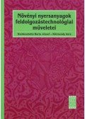 dr. Barta József,dr. Körmendy Imre - Növényi nyersanyagok feldolgozástechnológiai műveletei