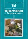Csapó János,Csapóné Kiss Zsuzsanna - Tej és tejtermékek a táplálkozásban