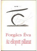 Forgács Éva - Az ellopott pillanat (dedikált)