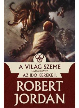 Robert Jordan - A Világ Szeme - II. kötet - Az idő kereke I., null 2011 antikvár könyv