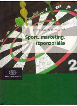 Hoffmann Istvánné - Sport, marketing, szponzorálás, Budapest 2007 antikvár könyv