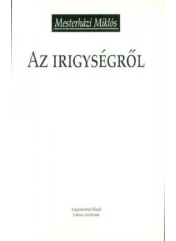 Mesterházi Miklós - Az irigységről Mesterházi Miklós - Az irigységről, null 2006 antikvár könyv