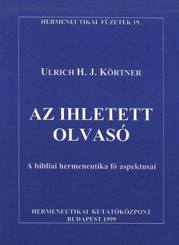 Ulrich Körtner - Az ihletett olvasó - A bibliai hermeneutika fő aspektusai, null 1999 antikvár könyv