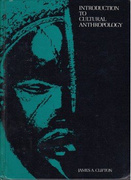 James A. Clifton - Introduction to Cultural Anthropology: Essays in the Scope and Methods of the Science of Man, Boston 0 antikvár könyv