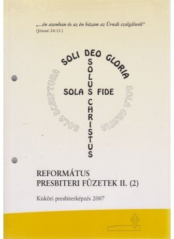 Dr. Judák Endre (összeáll.) - Református presbiteri füzetek II. (2) Dr. Judák Endre (összeáll.) - Református presbiteri füzetek II. (2), 2007 antikvár könyv