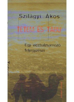 Szilágyi Ákos - Tetem és tabu (dedikált) Szilágyi Ákos - Tetem és tabu (dedikált), Budapest 1996 antikvár könyv