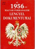 Tischler János - Az 1956-os magyar forradalom lengyel dokumentumai