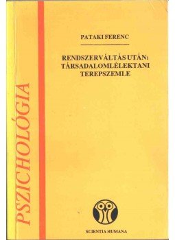 Pataki Ferenc - Rendszerváltás után: társadalomlélektani terepszemle (dedikált), Budapest 1993 antikvár könyv
