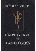 Novotny Gergely - Körtánc és litánia - A vándorköszörűs (dedikált)