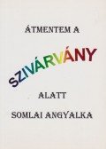 Somlai Angyalka - Átmentem a szivárvány alatt