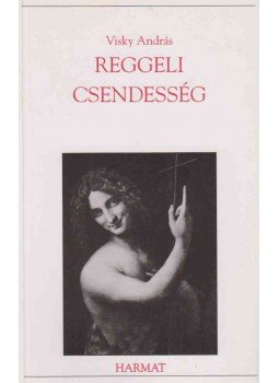 Visky András - Reggeli csendesség Visky András - Reggeli csendesség, Budapest 1995 antikvár könyv