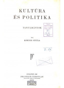 Kornis Gyula - Kultúra és politika Kornis Gyula - Kultúra és politika, Budapest 1928 antikvár könyv
