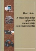 HUSTI ISTVÁN - A mezőgazdasági gépesítés ökonómiája és menedzsmentje
