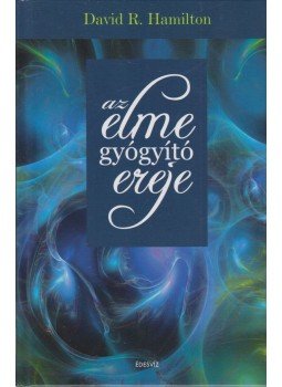Hamilton, R. David - Az elme gyógyító ereje Hamilton, R. David - Az elme gyógyító ereje, Budapest 2011 antikvár könyv
