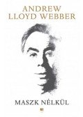 Andrew Lloyd Webber - Maszk nélkül