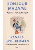 Pamela Druckerman - Bonjour Madame