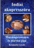 Késmárki László - Indiai akupresszúra - Marmapresszúra és marma-jóga
