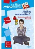 Marco Bettner, Dr. Erik Dignes, Heiner Müller - Játékos matematika 6. - Kompetencia fejlesztő gyakorlatok 4.o. - miniLÜK