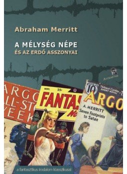 Abraham Merritt - A mélység népe és az erdő asszonyai, null 2018 antikvár könyv