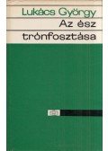 Lukács György - Az ész trónfosztása