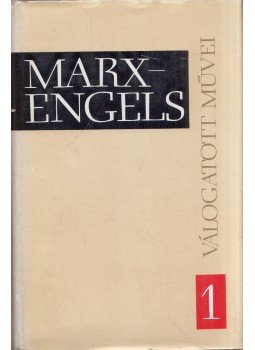 Karl Marx, Friedrich Engels - Karl Marx és Friedrich Engels művei 1. kötet Karl Marx, Friedrich Engels - Karl Marx és Friedrich Engels művei 1. kötet, Budapest 1977 antikvár könyv