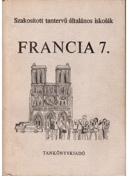 Borsányi József, Gyurkovits Árpád - Francia 7. Borsányi József, Gyurkovits Árpád - Francia 7., Budapest 1970 antikvár könyv