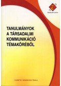 Fehér Katalin - Tanulmányok a társadalmi kommunikáció témaköréből