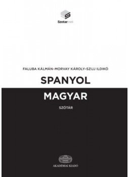 Faluba Kálmán, Morvay Károly, Szijj Ildikó - Spanyol-magyar szótár + online szótárcsomag Faluba Kálmán, Morvay Károly, Szijj Ildikó - Spanyol-magyar szótár + online szótárcsomag, 2018 antikvár könyv