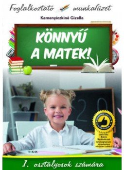 Kamenyiczkiné Gizella - Könnyű a matek! - 1. osztályosok számára, null 2018 antikvár könyv