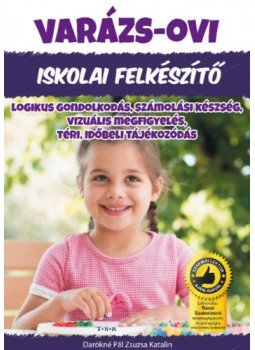 Daróknépál Zsuzsannakatalin - Logikus gondolkodás, számolási készség, vizuális megfigyelés, téri, időbeli tájékozódás, null 2018 antikvár könyv