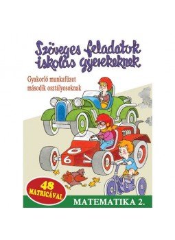  - Szöveges feladatok iskolás gyerekeknek - Matematika 2. - Gyakorló munkafüzet második osztályosoknak - 48 matricával, null 2016 antikvár könyv
