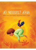 Lorena V. Pajalunga - Jó reggelt jóga - Játékos pózok a jóga világából, hogy köünnyen induljon a reggel