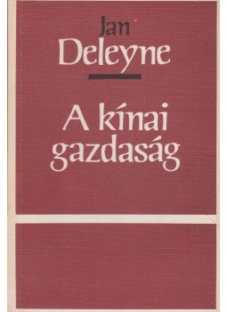 Jan Deleyne - A kínai gazdaság Jan Deleyne - A kínai gazdaság, 0 antikvár könyv