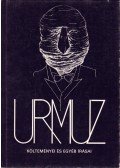 Urmuz - Urmuz összes költői művei és fennmaradt jegyzetei, valamint levelei