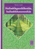 Vermes László - Hulladékgazdálkodás, hulladékhasznosítás