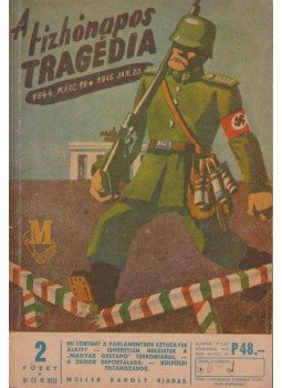 Szerelemhegyi Ervin, Gyenes István, Dr. Kiss Károly, Lévai Jenő - A tízhónapos tragédia 2. füzet (harmadik és negyedik rész), Budapest 1945 antikvár könyv