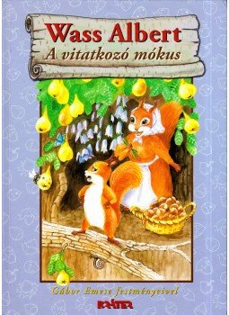 Wass Albert - A vitatkozó mókus, Pomáz 2008 antikvár könyv